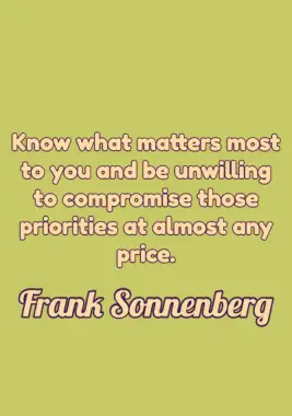 A quote by Frank Sonnenberg.