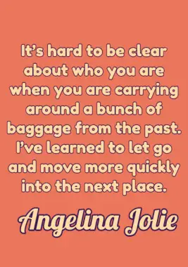 A quote by Angelina Jolie.