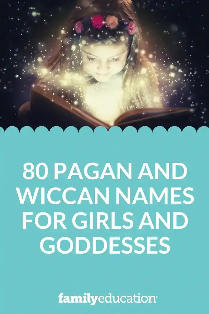 80 Pagan and Wiccan Names for Girls and Goddesses