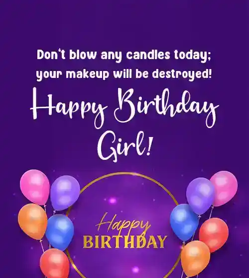 Funny Birthday Wishes For a Girl
