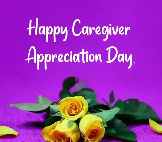 Caregiver Appreciation Day Wishes