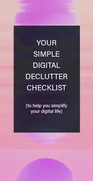 This image describes the Digital Declutter Checklist article.