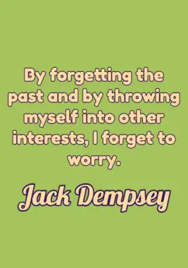 A quote by Jack Dempsey.