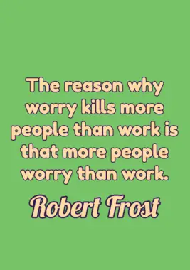 Worry Quotes by Robert Frost
