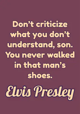 A quote by Elvis Presley.