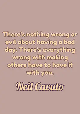 A quote by Neil Cavuto.