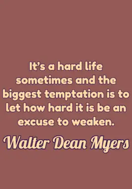 A quote by Walter Dean Myers.