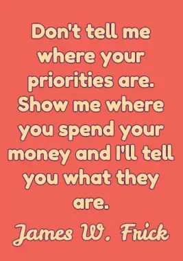 Money and Wealth Quote by James Frick