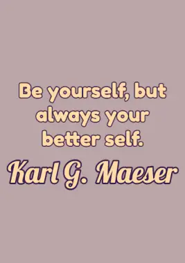 Quote by Karl G. Maeser.