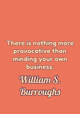 A quote by William S. Burroughs.