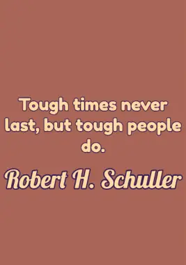 A quote by Robert H. Schuller.
