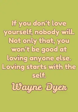 Self-Love Quote By Wayne Dyer