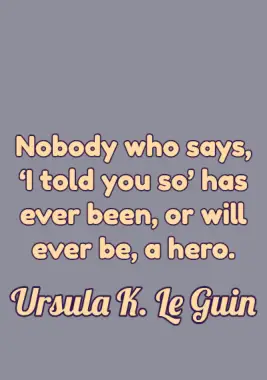 Courage Quote by Ursula K. Le Guin