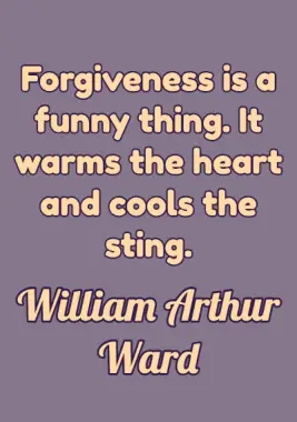 Forgiveness Quote by William Arthur Ward