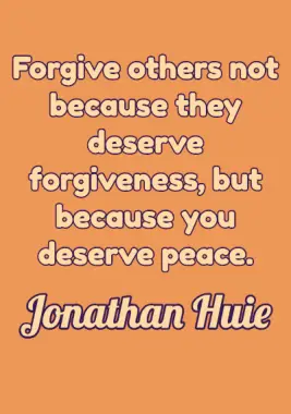 Forgiveness Quote by Jonathan Huie