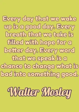 A quote by Walter Mosley.