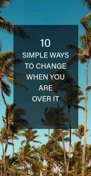 모든 것이 끝났을 때 변화를 주는 10가지 간단한 방법