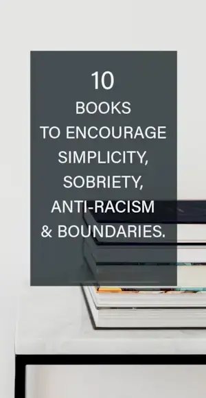10 livros para incentivar a simplicidade, a sobriedade, o anti-racismo e os limites