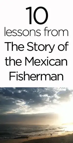10 Meaningful Lessons from the Story of the Mexican Fisherman