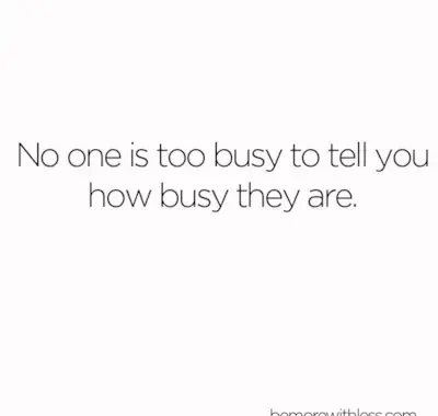 Quotes about being too busy