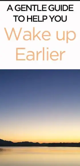 A Gentle Guide to Help You Wake up Early