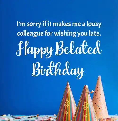 Belated Birthday Wishes for Colleague