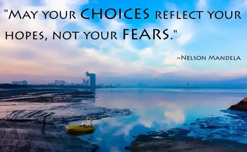 choices-hope-messages-and-quotes-fears-nelson-mandela
