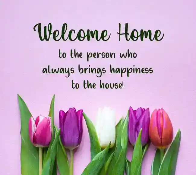Heart Touching Welcome Home Message