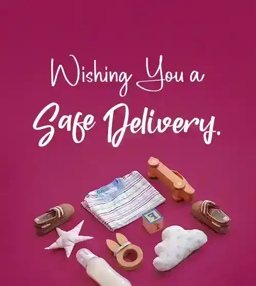 wishing you a safe delivery