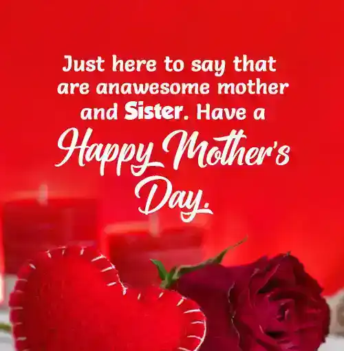 happy mothers day to my sister
